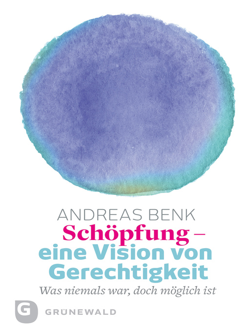 Title details for Schöpfung--eine Vision von Gerechtigkeit by Andreas Benk - Available